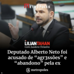 Major Alberto Neto foi acusado de “agressões” e “abandono” pela ex,  diz site Metrópoles