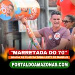 ”Marretada do 70” ganha as ruas da zona Leste de Manaus